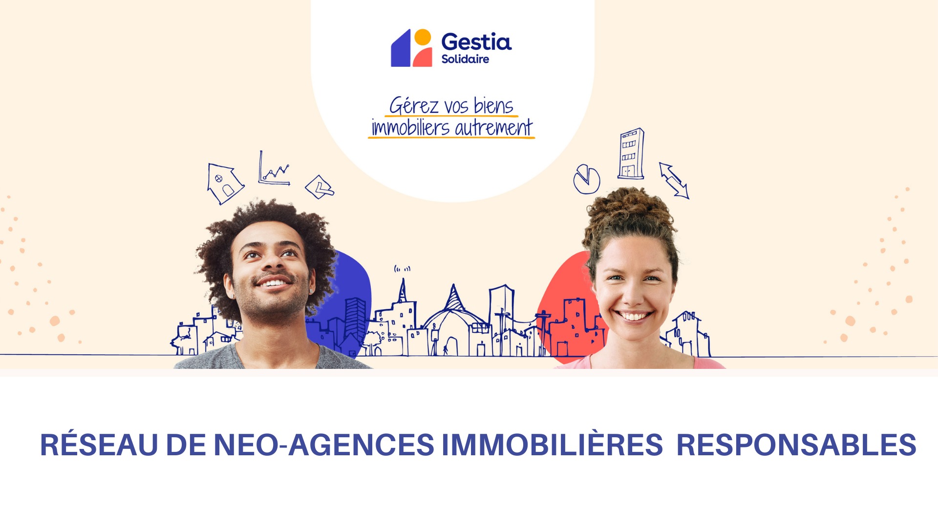 Gestia Solidaire, le réseau de neo-agences immobilières responsables pour gérer vos biens immobiliers autrement.